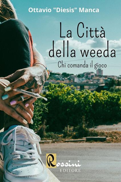La città della weeda. Chi comanda il gioco - Ottavio «Diesis» Manca - copertina