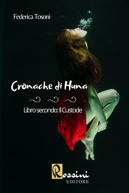 Cronache di Huna. Vol. 2: Il custode - Federica Tosoni - copertina