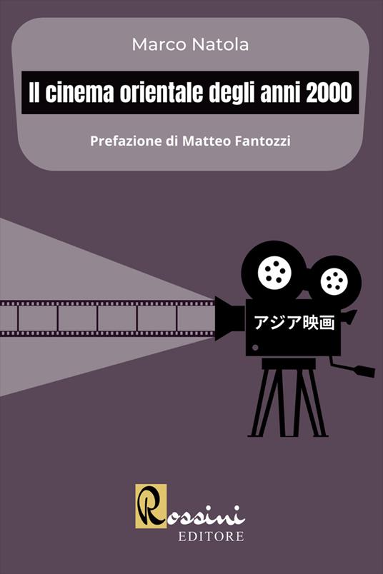 Il cinema orientale degli anni 2000 - Marco Natola - copertina