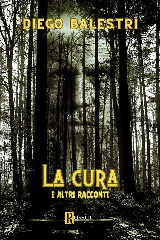 La cura e altri racconti - Diego Balestri - copertina