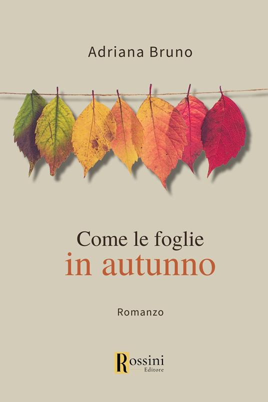 Come le foglie in autunno - Adriana Bruno - copertina