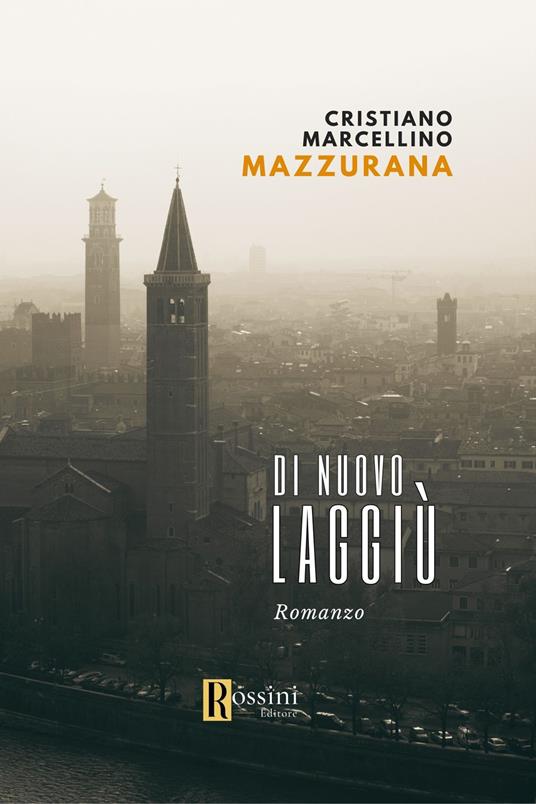 Di nuovo laggiù - Cristiano Marcellino Mazzurana - copertina