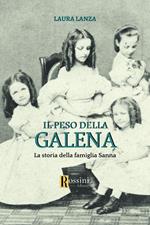 Il peso della galena. La storia della famiglia Sanna