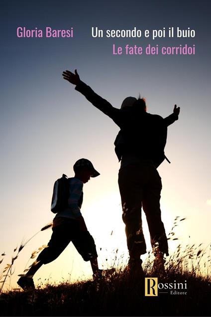 Un secondo e poi il buio. Le fate dei corridoi - Gloria Baresi - copertina