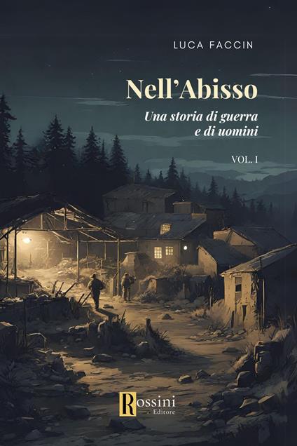 Nell'abisso. Una storia di guerra e di uomini. Vol. 1 - Luca Faccin - copertina