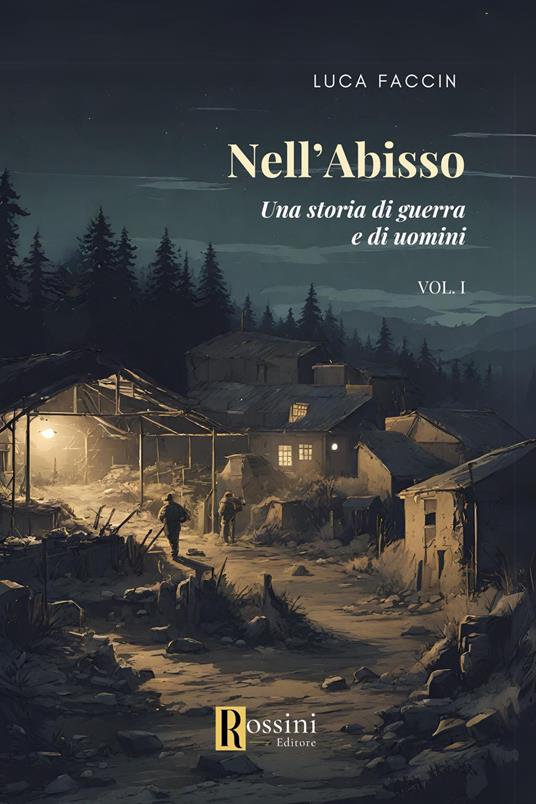 Nell'abisso. Una storia di guerra e di uomini. Vol. 1 - Luca Faccin - copertina