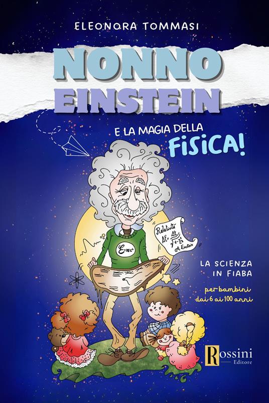 Nonno Einstein e le magie della relatività. La scienza in fiaba - Eleonora Tommasi - copertina