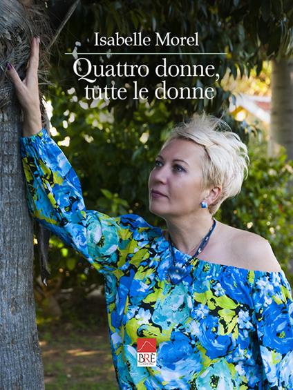 Quattro donne, tutte le donne - Isabelle Morel - copertina