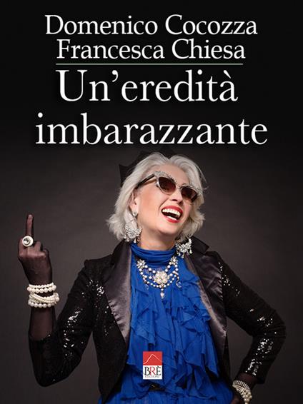 Un'eredità imbarazzante - Francesca Chiesa,Domenico Cocozza - copertina