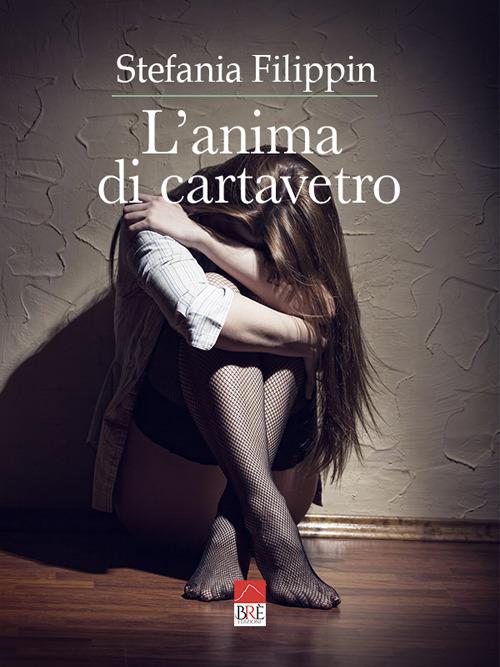 L'anima di cartavetro - Stefania Filippin - copertina