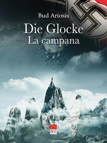 Die glocke. La campana - Bud Ariosis - copertina