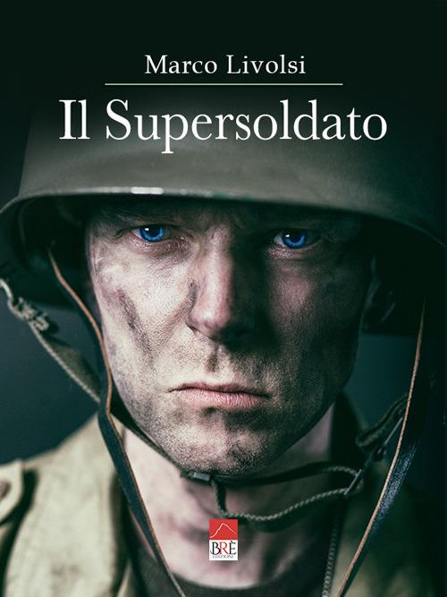 Il supersoldato - Marco Livolsi - copertina