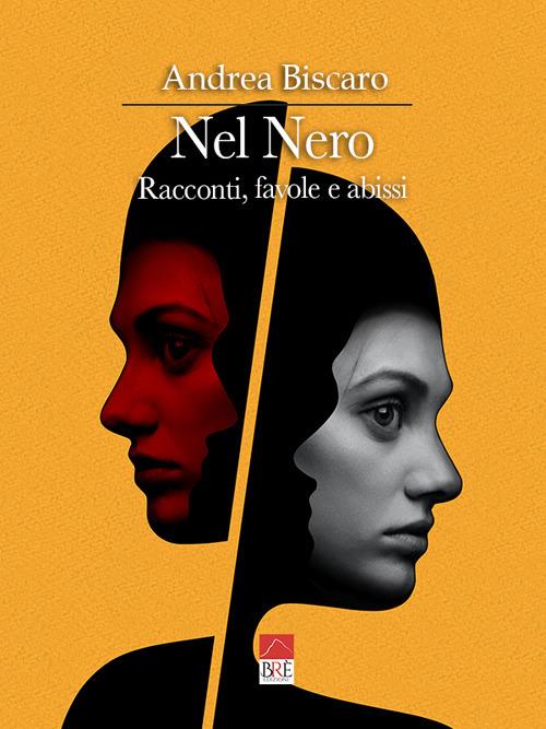 Nel nero. Racconti, favole e abissi - Andrea Biscàro - copertina