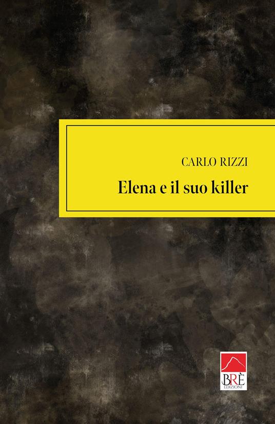 Elena e il suo killer - Carlo Rizzi - copertina