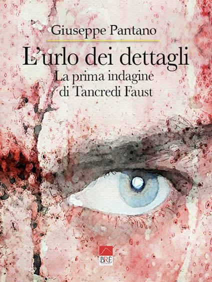 L'urlo dei dettagli - Giuseppe Pantano - copertina
