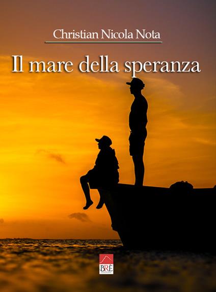 Il mare della speranza - Christian Nicola Nota - copertina