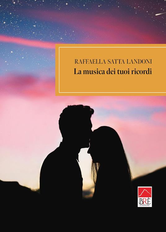 La musica dei tuoi ricordi - Raffaella Satta Landoni - copertina