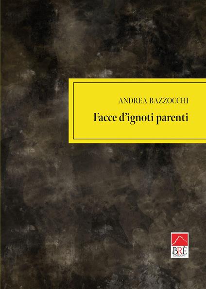 Facce D'Ignoti Parenti - Andrea Bazzocchi - copertina