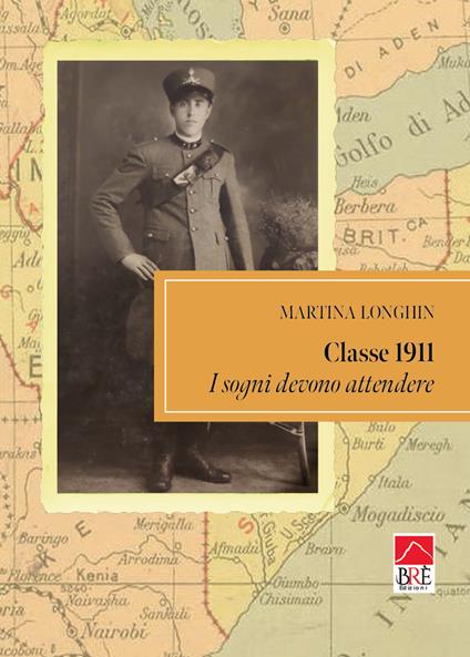 Classe 1911. I sogni devono attendere - Martina Longhin - copertina
