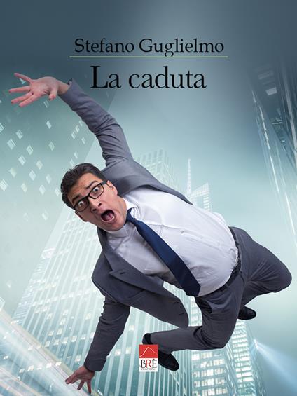 La caduta - Stefano Guglielmo - copertina