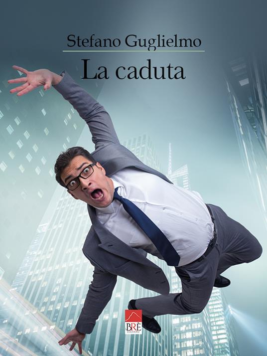 La caduta - Stefano Guglielmo - copertina
