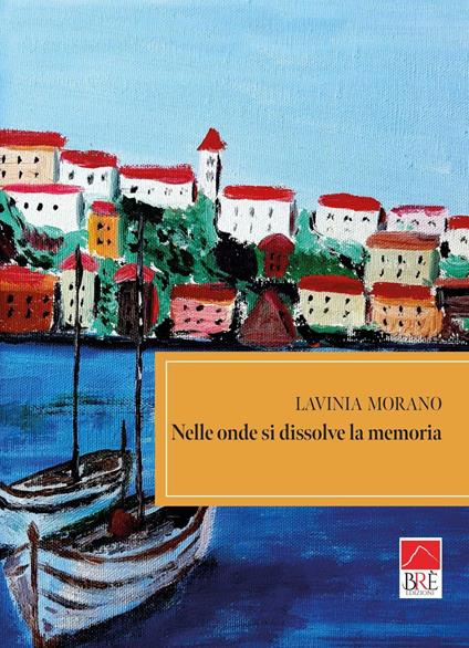 Nelle onde si dissolve la memoria - Lavinia Morano - copertina