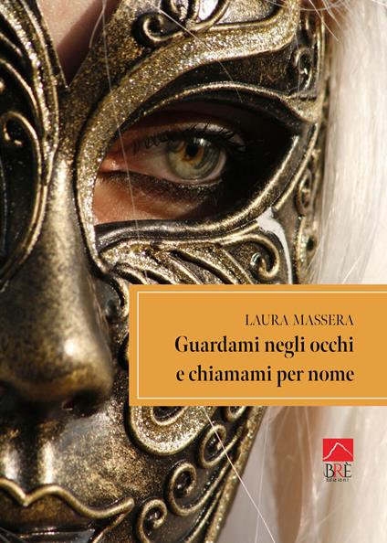 Guardami negli occhi e chiamami per nome - Laura Massera - copertina