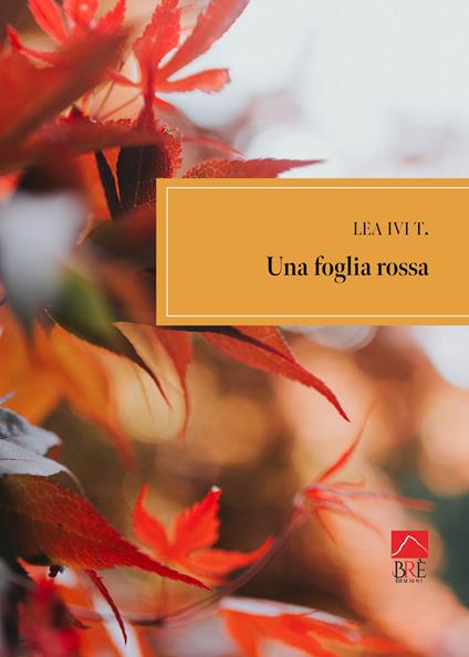 Una foglia rossa - Lea Ivi T. - copertina