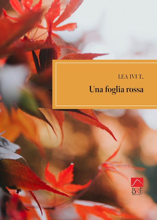 Una foglia rossa - Lea Ivi T. - copertina