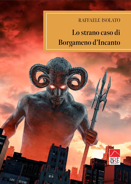 Lo strano caso di Borgameno d'Incanto - Raffaele Isolato - copertina