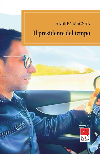 Il presidente del tempo - Andrea Magnan - copertina