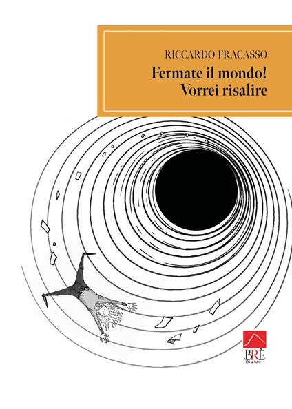 Fermate il mondo! Vorrei risalire - Riccardo Fracasso - copertina