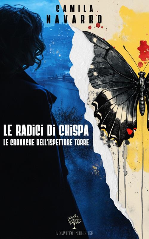 Le radici di Chispa. Le cronache dell'ispettore Torre - Camila Navarro - ebook
