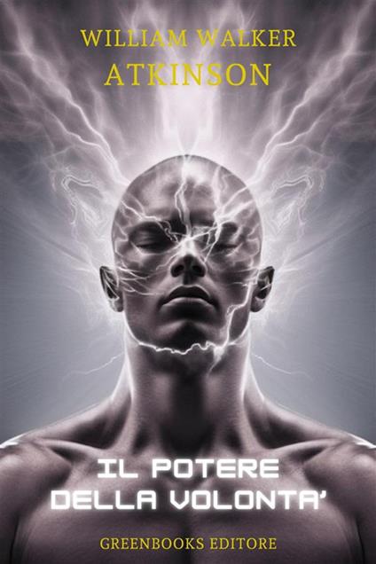 Il potere della volontà - William Walker Atkinson - ebook