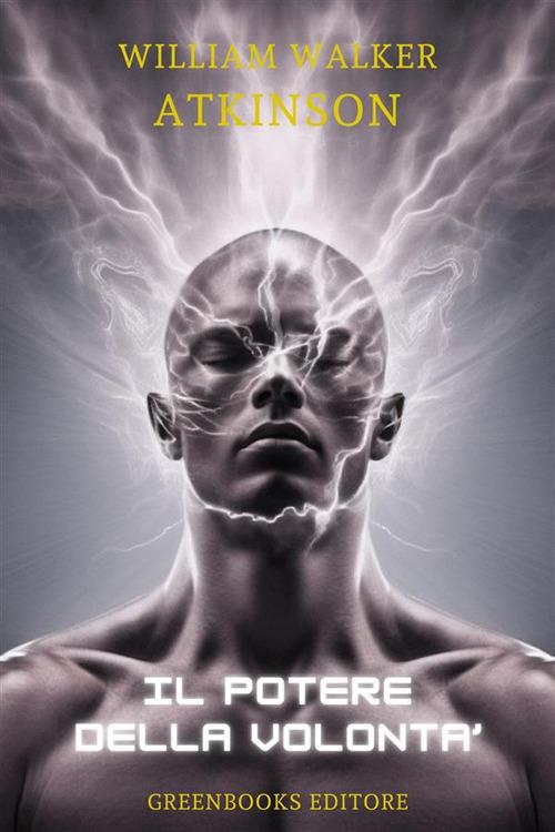 Il potere della volontà - William Walker Atkinson - ebook