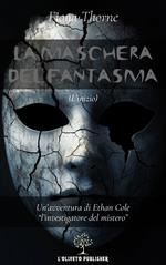 La maschera del fantasma. (L'inizio)