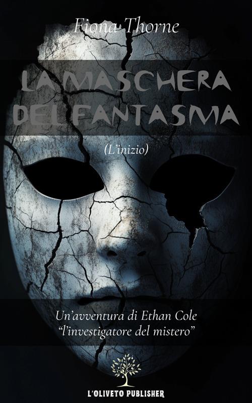 La maschera del fantasma. (L'inizio) - Fiona Thorne - ebook