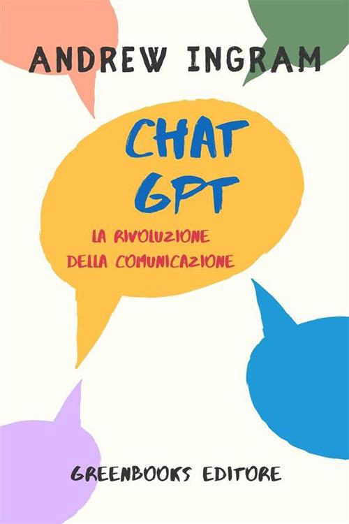 ChatGPT, la rivoluzione della comunicazione - Andrew Ingram - ebook