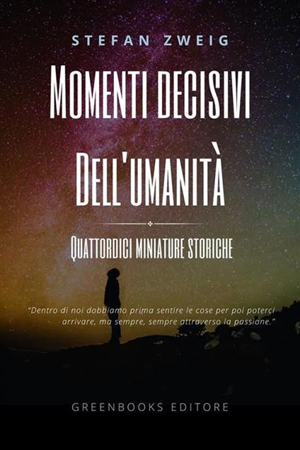 Momenti decisivi dell'umanità. Quattrodici miniature storiche - Stefan Zweig,Fabrizio Ambrogi - ebook