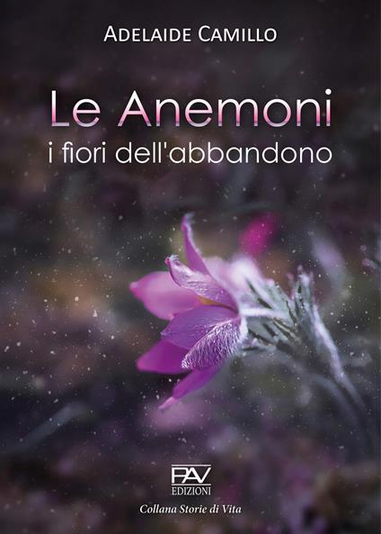 Le anemoni. I fiori dell'abbandono - Adelaide Camillo - copertina