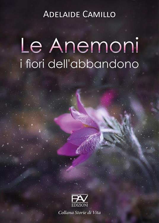 Le anemoni. I fiori dell'abbandono - Adelaide Camillo - copertina