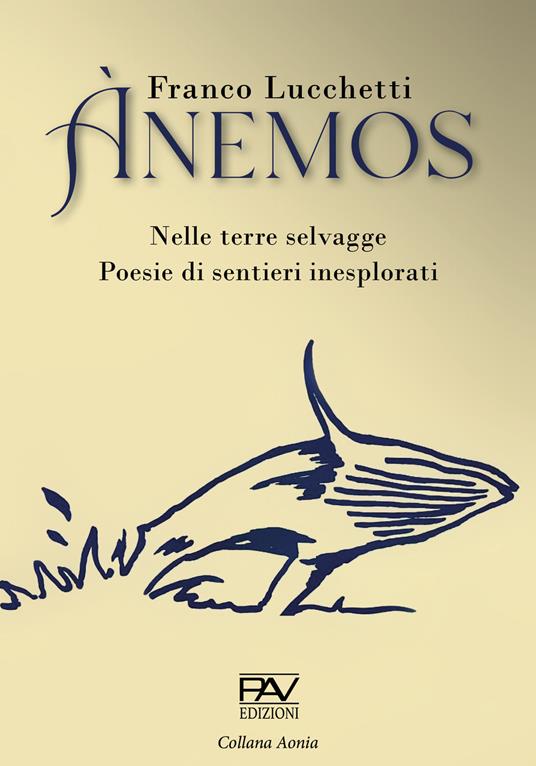 Ànemos. Nelle terre selvagge. Poesie di sentieri inesplorati - Franco Lucchetti - copertina