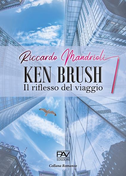 Ken Brush. Il riflesso del viaggio - Riccardo Mandrioli - copertina