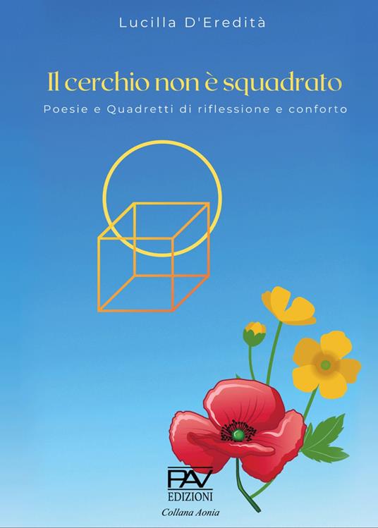 Il cerchio non è squadrato. Poesie e quadretti di riflessione e confronto - Lucilla D'Eredità - copertina