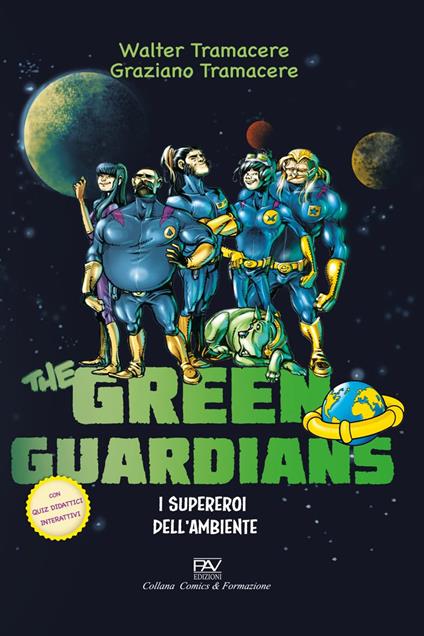 I supereroi dell'ambiente. The green guardians - Graziano Tramacere,Walter Tramacere - copertina