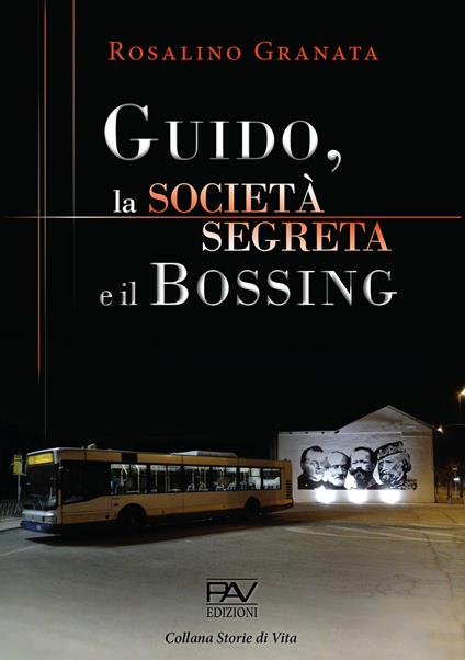 Guido, la società segreta e il bossing - Rosalino Granata - copertina
