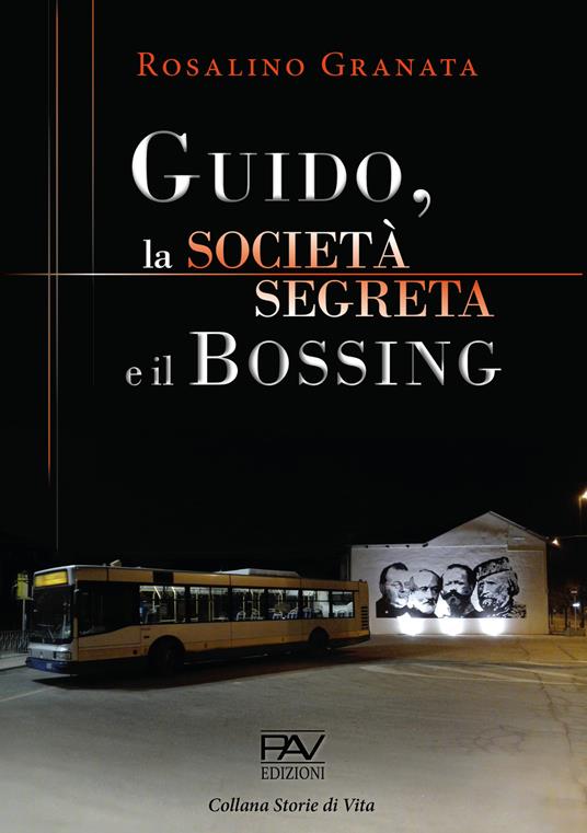 Guido, la società segreta e il bossing - Rosalino Granata - copertina
