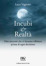 Incubi e realtà. Otto racconti che vi faranno riflettere prima di ogni decisione