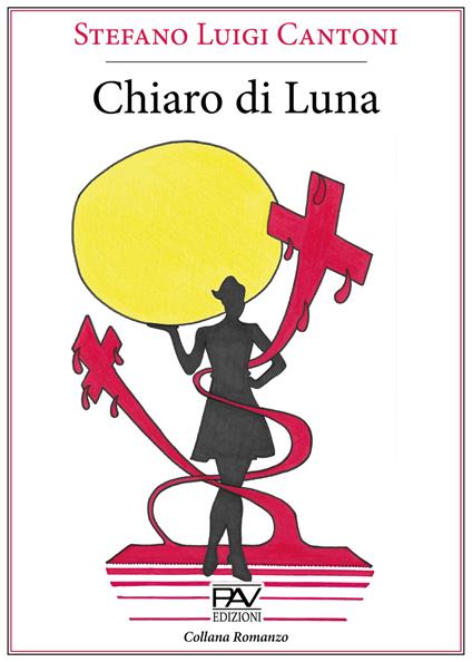 Chiaro di Luna - Stefano Luigi Cantoni - copertina