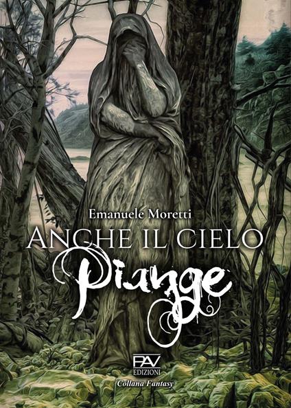 Anche il cielo piange - Emanuele Moretti - copertina